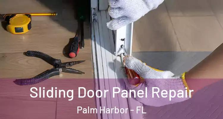 Sliding Door Panel Repair Palm Harbor - FL